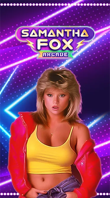 Samantha Fox, Arcade