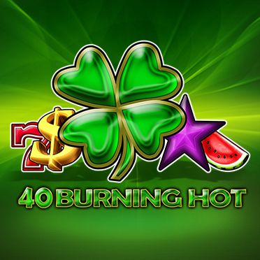 40 Burning Hot