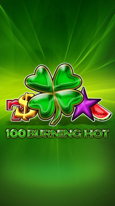 100 Burning Hot