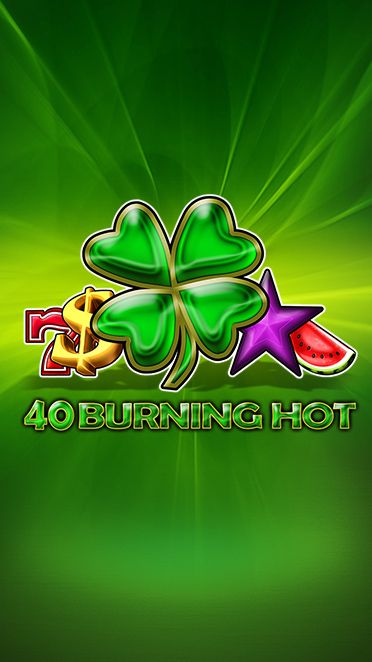 40 Burning Hot