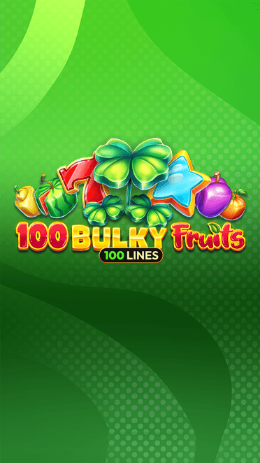 100 Bulky Fruits