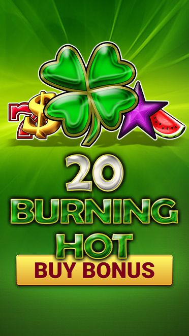 20 Burning Hot Buy Bonus