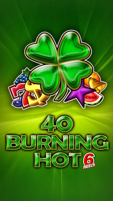 40 Burning Hot 6 reels EGT