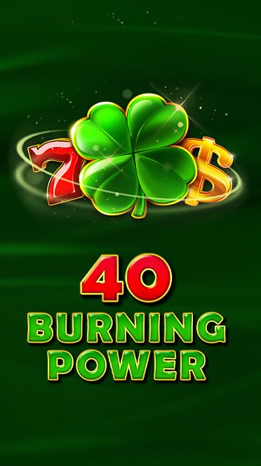 40 Burning Power