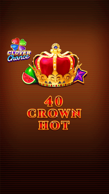 40 Crown Hot