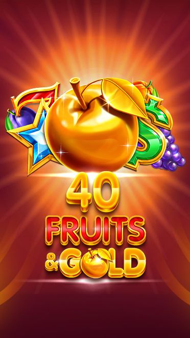 40 Fruits & Gold