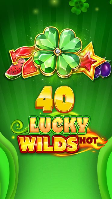 40 Lucky Wilds Hot