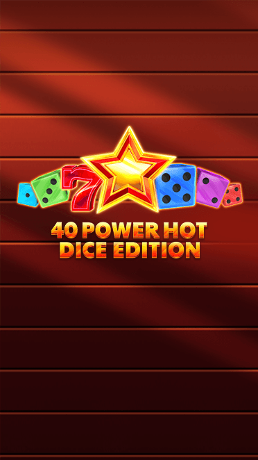 40 Power Hot Dice Edition