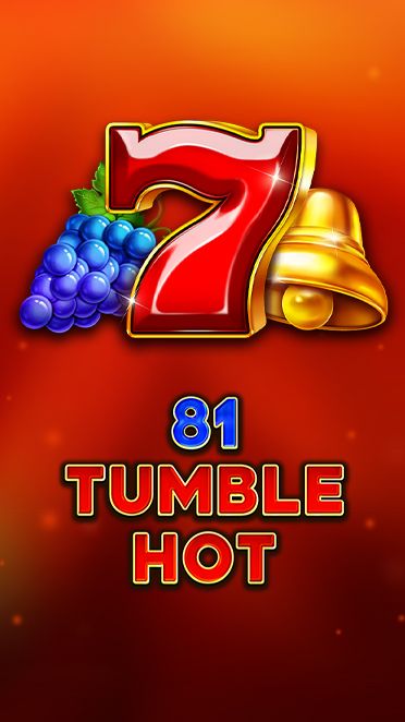 81 Tumble Hot
