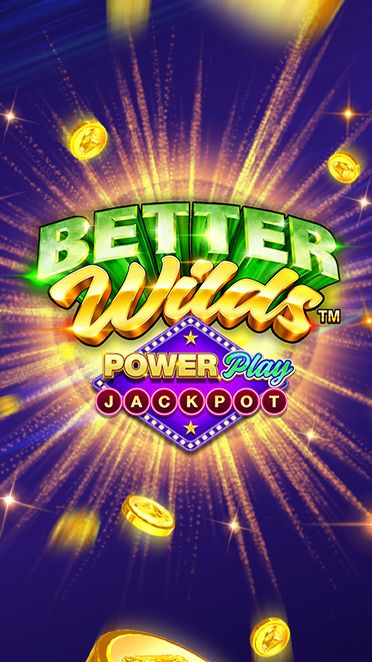 Better Wilds PowerPlay Jackpot