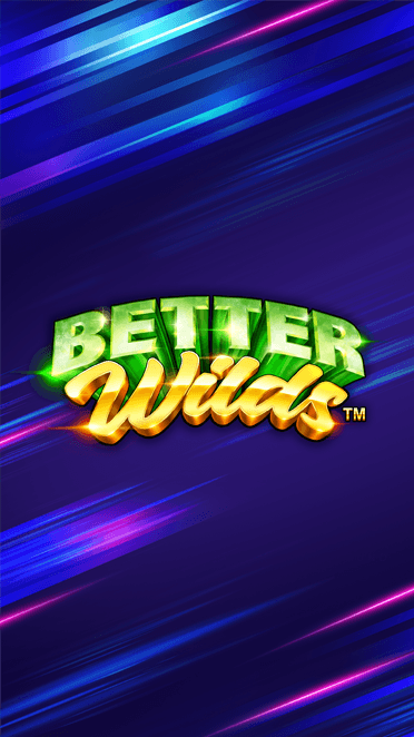 Better Wilds™
