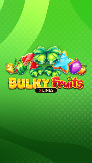 Bulky Fruits