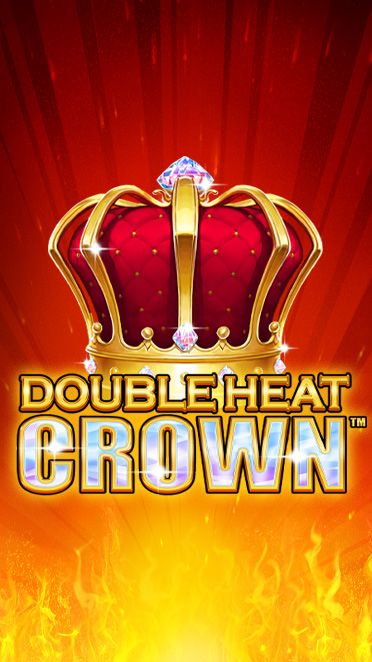 Double Heat: Crown
