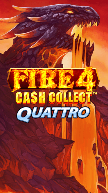 Fire 4: Cash Collect Quattro