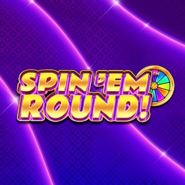 Spin 'Em Round!