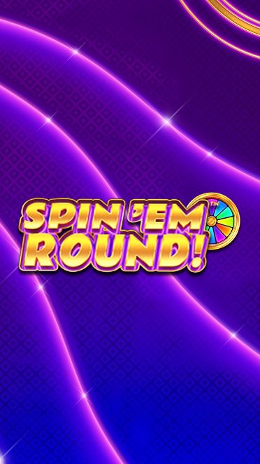 Spin 'Em Round!