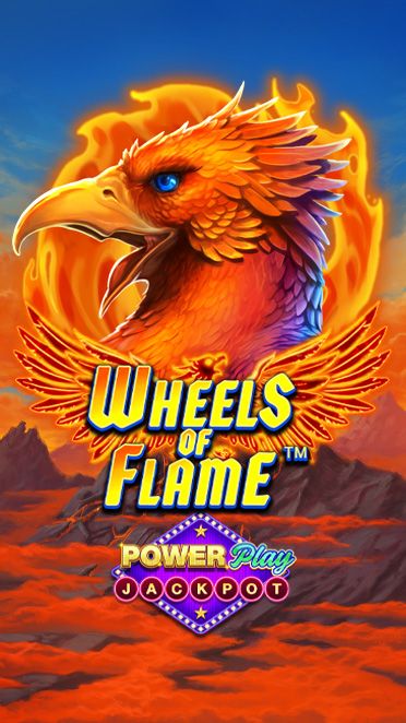 Wheels of Flame PowerPlay Jackpot